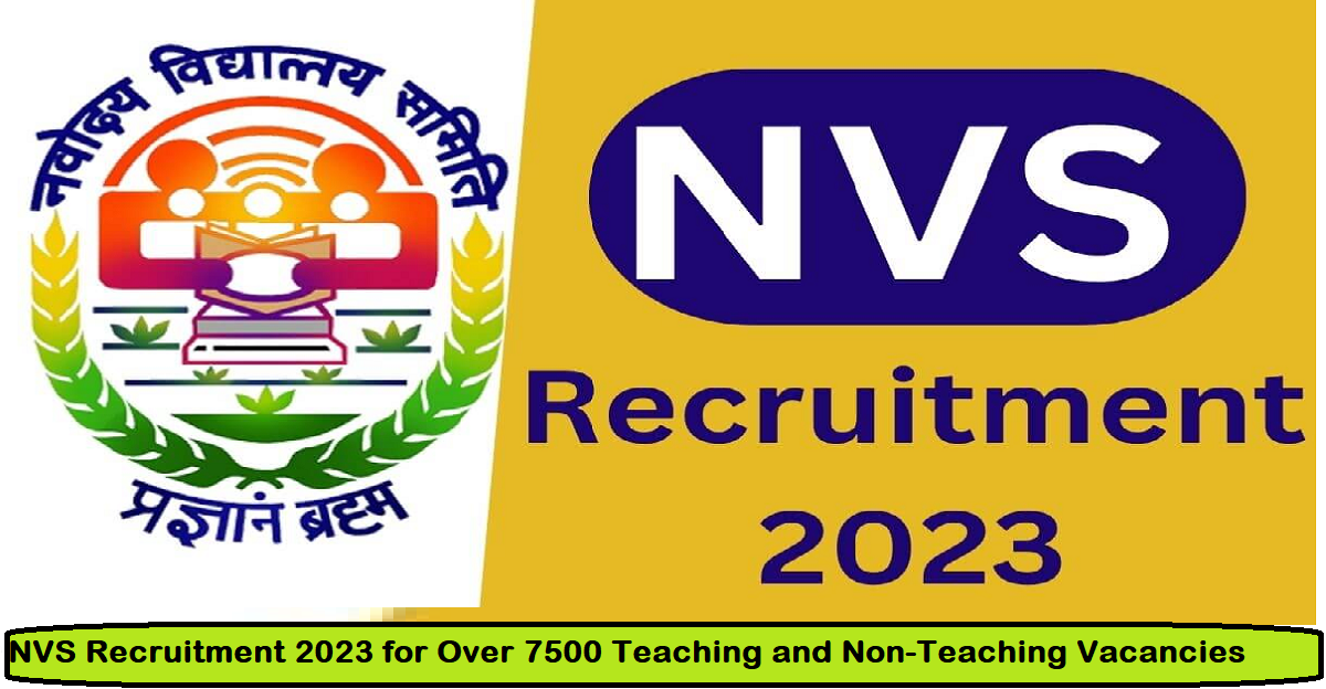 NVS Recruitment 2023 for Over 7500 Teaching and Non-Teaching Vacancies