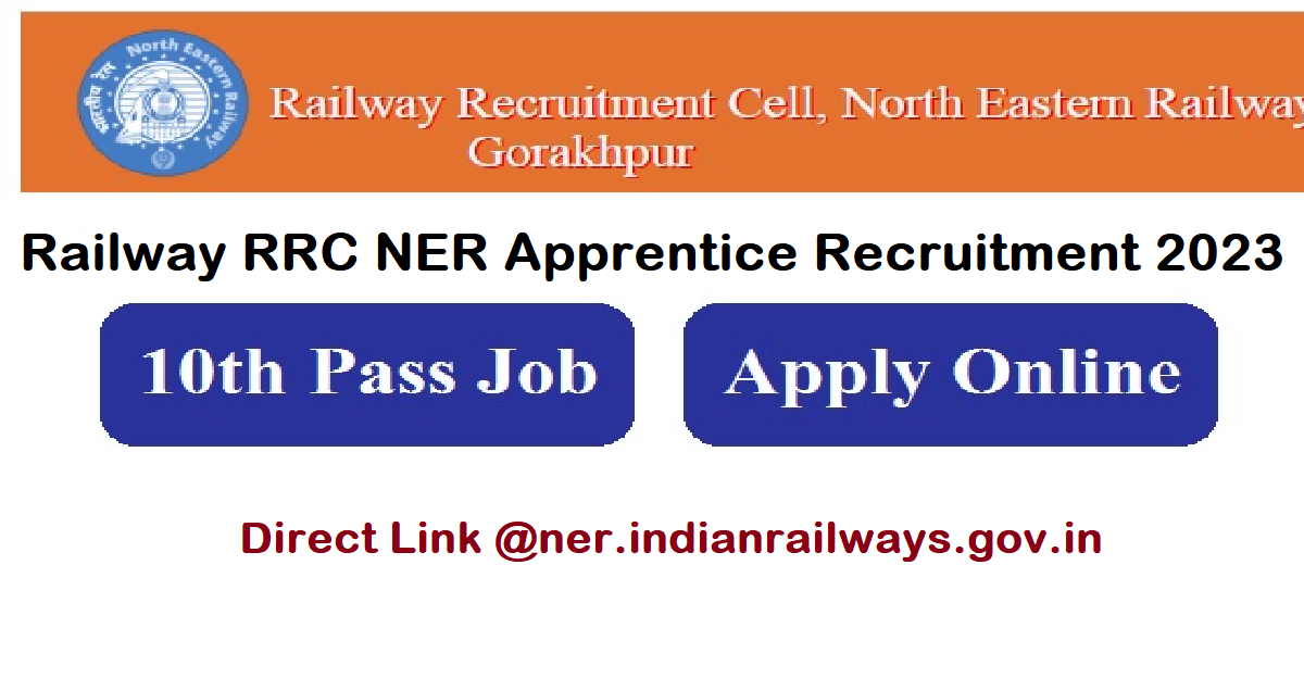 Railway RRC NER Apprentice Recruitment 2023 Apply for 1104 Vacancies Direct Link @ner.indianrailways.gov.in